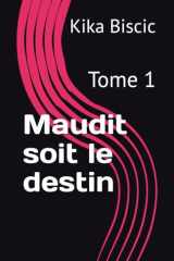 Maudit soit le destin: Tome 1 (French Edition) cover image