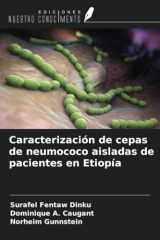 Caracterización de cepas de neumococo aisladas de pacientes en Etiopía (Spanish Edition) cover image