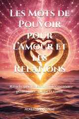 Les Mots de Pouvoir pour l'Amour et les Relations Rituels, prières et formules sacrées pour aimer, guérir et s'unir cover image