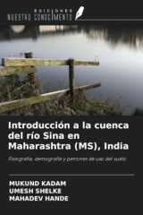 Introducción a la cuenca del río Sina en Maharashtra (MS), India: Fisiografía, demografía y patrones de uso del suelo (Spanish Edition) cover image
