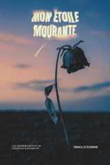 Mon Étoile Mourante - Les Derniers Mots D'un Coeur Qui S'accroche cover image
