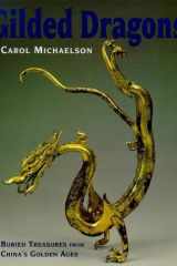 Gilded dragons: buried treasures from China's golden ages cover image