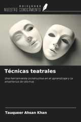 Técnicas teatrales: Una herramienta constructiva en el aprendizaje y la enseñanza de idiomas (Spanish Edition) cover image