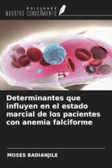 Determinantes que influyen en el estado marcial de los pacientes con anemia falciforme (Spanish Edition) cover image