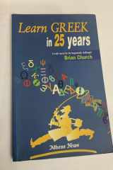 Learn Greek in 25 Years A Crash Course for the Linguistically Challenged cover image