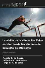 La visión de la educación física escolar desde los alumnos del proyecto de atletismo: El ojo del espectador (Spanish Edition) cover image