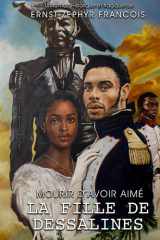 Mourir d’avoir aimé la fille de Dessalines (French Edition) cover image