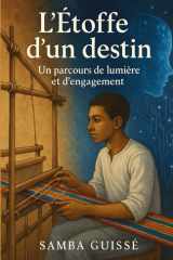 L’Étoffe d’un destin: Un parcours de lumière et d’engagement (French Edition) cover image