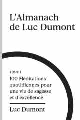 L'almanach de Luc Dumont: 100 méditations quotidiennes pour une vie de sagesse et d'excellence (French Edition) cover image