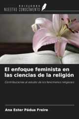 El enfoque feminista en las ciencias de la religión: Contribuciones al estudio de los fenómenos religiosos (Spanish Edition) cover image