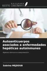 Autoanticuerpos asociados a enfermedades hepáticas autoinmunes: Aspectos técnicos e interpretación (Spanish Edition) cover image