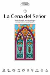 Ekklesia: La Cena del Señor - Estudio Bíblico Guía Completa Para Prepararse Para Este Hermoso Acto de Fe cover image