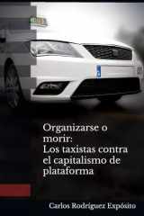 Organizarse o morir Los taxistas contra el capitalismo de plataforma cover image