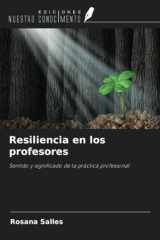 Resiliencia en los profesores: Sentido y significado de la práctica profesional (Spanish Edition) cover image