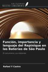 Función, importancia y lenguaje del Repinique en las Baterías de São Paulo: El instrumento y su intérprete (Spanish Edition) cover image