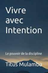 Vivre avec Intention Le pouvoir de la discipline cover image