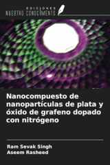 Nanocompuesto de nanopartículas de plata y óxido de grafeno dopado con nitrógeno (Spanish Edition) cover image