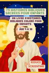 75 histoires bibliques sacrées pour enfants | Un livre d’histoires bibliques coloré pour enfants | Âge 4 à 10 (French Edition) cover image