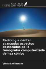 Radiología dental avanzada: aspectos destacados de la tomografía computarizada de haz cónico (Spanish Edition) cover image