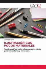 ILUSTRACIÓN CON POCOS MATERIALES: Técnica gráfica mejorada progresivamente para instructores y entusiastas (Spanish Edition) cover image