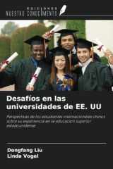 Desafíos en las universidades de EE. UU: Perspectivas de los estudiantes internacionales chinos sobre su experiencia en la educación superior estadounidense (Spanish Edition) cover image