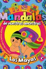 Mandalas de Nuestros Ancestros / Los Mayas // Mandalas of Our Ancestors / The Mayas cover image