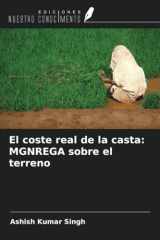 El coste real de la casta: MGNREGA sobre el terreno (Spanish Edition) cover image