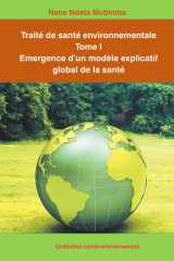Traité de santé environnementale Tome I Emergence d’un modèle explicatif global de la santé (French Edition) cover image