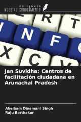 Jan Suvidha: Centros de facilitación ciudadana en Arunachal Pradesh (Spanish Edition) cover image
