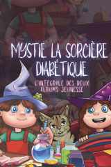 Mystie la sorcière diabétique: L’intégrale des deux albums jeunesse (French Edition) cover image