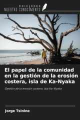 El papel de la comunidad en la gestión de la erosión costera, isla de Ka-Nyaka: Gestión de la erosión costera, Isla Ka-Nyaka (Spanish Edition) cover image