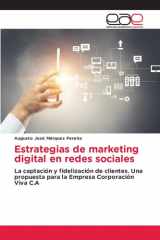 Estrategias de marketing digital en redes sociales: La captación y fidelización de clientes. Una propuesta para la Empresa Corporación Viva C.A (Spanish Edition) cover image