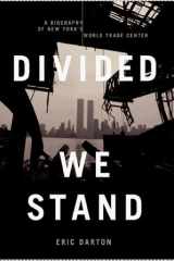 Divided we stand: a biography of New York's World Trade Center cover image