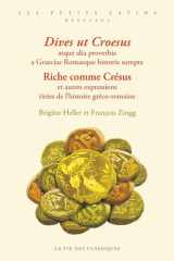 Dives ut Croesus: atque alia proverbia a Graeciae Romaeque historia sumpta cover image