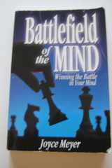 Battlefield of the Mind Winning the Battle in Your Mind cover image
