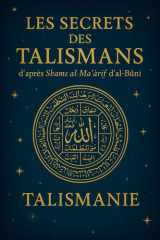 Les Secrets des Talismans d’après Shams al-Maʿārif d’al-Būnī: Talismanie (French Edition) cover image