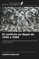 El conflicto en Nepal de 1996 a 2008: ¿Un caso actual de utilización de la doctrina guerrillera de Mao Zedong? (Spanish Edition) cover image