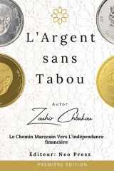 L'Argent sans Tabou: Le chemin marocain vers l’indépendance financière (French Edition) cover image