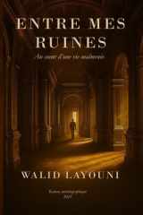 ENTRE MES RUINES (French Edition) cover image