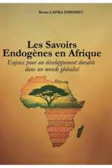 Les Savoirs Endogènes en Afrique: Enjeux pour un développement durable dans un monde globalisé cover image