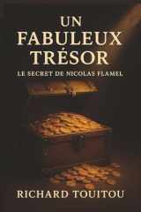 UN FABULEUX TRÉSOR: Le Secret de Nicolas Flamel (French Edition) cover image
