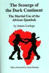 The scourge of the dark continent: the martial use of the African sjambok cover image