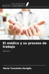 El médico y su proceso de trabajo: Atención (Spanish Edition) cover image