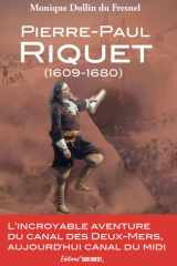 Pierre-Paul Riquet: l'incroyable aventure du canal des Deux-Mers, aujourd'hui canal du Midi cover image