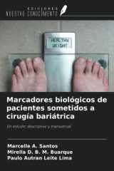 Marcadores biológicos de pacientes sometidos a cirugía bariátrica: Un estudio descriptivo y transversal (Spanish Edition) cover image