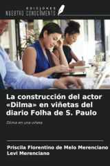 La construcción del actor «Dilma» en viñetas del diario Folha de S. Paulo: Dilma en una viñeta (Spanish Edition) cover image