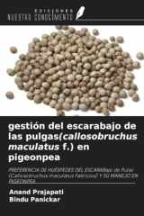 gestión del escarabajo de las pulgas(callosobruchus maculatus f.) en pigeonpea: PREFERENCIA DE HUÉSPEDES DEL ESCARABajo de Pulso (Callosobruchus ... Y SU MANEJO EN PIGEONPEA (Spanish Edition) cover image