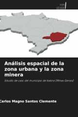 Análisis espacial de la zona urbana y la zona minera: Estudio de caso del municipio de Itabira (Minas Gerais) (Spanish Edition) cover image