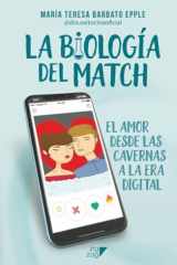 La biología del match: El amor desde las cavernas a la era digital (Spanish Edition) cover image