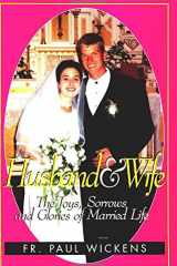 Husband and Wife The Joys, Sorrows and Glories of Married Life cover image